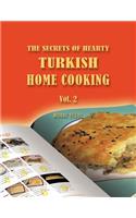 Secrets of Hearty Turkish Home Cooking: Vol. 2