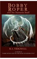 BOBBY ROPER and the NEMESIS STAFF