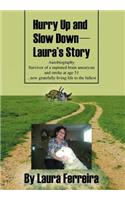 Hurry Up and Slow Down -- Laura's Story