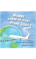 Mommy, Where Is That Plane Going?