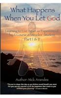 What Happens When You Let God (Part I & II)