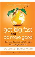 Get Big Fast and Do More Good: Start Your Business