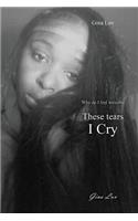 These Tears I Cry