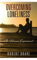 Overcoming Loneliness: The Human Experiment