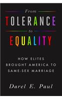 From Tolerance to Equality: How Elites Brought America to Same-Sex Marriage