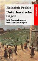 Unterharzische Sagen: Mit Anmerkungen und Abhandlungen