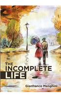 Incomplete Life