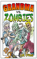 Grandma Vs. Zombies: (1 The Family Avengers)