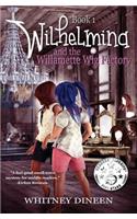 Wilhelmina and the Willamette Wig Factory: A Willy and Tommy Adventure