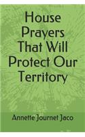 House Prayers That Will Protect Our Territory