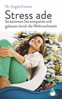 Stress Ade - So Kommen Sie Entspannt Und Gelassen Durch Die Weihnachtszeit