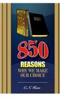 850 Reasons Why we Make Our Choice