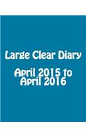 Large Clear Diary April 2015 to April 2016