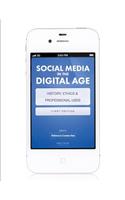 Social Media in the Digital Age: History, Ethics, and Professional Uses