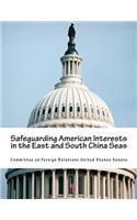 Safeguarding American Interests in the East and South China Seas