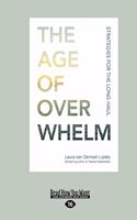 The Age of Overwhelm