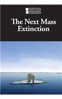 The Next Mass Extinction