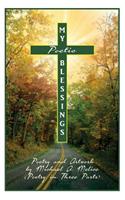 My Poetic Blessings: Poetry and Artwork in Three Parts