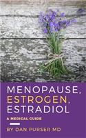 Menopause, Estrogen, Estradiol - A Medical Guide