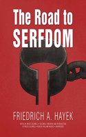 Road to Serfdom, the Definitive Edition