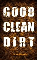 Good, Clean Dirt
