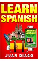 Learn Languages & Learn Spanish: 2 Books in 1! a Simple and Easy Guide for Beginners to Learn Any Foreign Language & a Fast and Easy Guide for Beginners to Learn Conversational Spanish