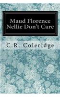 Maud Florence Nellie Don't Care