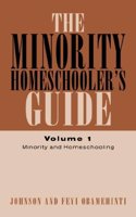 Minority Homeschooler's Guide Volume I