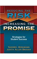 Reducing the Risk, Increasing the Promise