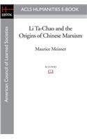 Li Ta-Chao and the Origins of Chinese Marxism