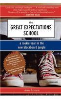 The Great Expectations School: A Rookie Year in the New Blackboard Jungle