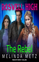 The Rebel: (8 Roswell High)