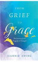 From Grief to Grace