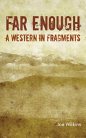 Far Enough: A Western in Fragments