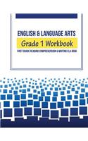 English & Language Arts Grade 1 Workbook: First Grade Reading Comprehension & Writing Ela Book