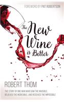 The New Wine Is Better