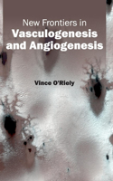 New Frontiers in Vasculogenesis and Angiogenesis: (English)