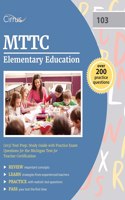 MTTC Elementary Education (103) Test Prep: Study Guide with Practice Exam Questions for the Michigan Test for Teacher Certification