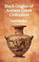 Black Origins Of Anient Greek Civilization