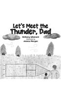 Let's Meet the Thunder, Dad