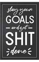 Slay Your Goals And Get Shit Done: Fitness And Nutrition Journal And Planner - Daily Food And Exercise Logbook - Funny Swearing Meal Planner + Weight Loss Tracker & Diet Notebook