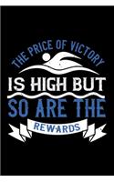 The Price Of Victory Is High But So Are The Rewards: Best swimming quote journal notebook for multiple purpose like writing notes, plans and ideas. Swimming composition notebook for swimmer. (Proud Swi