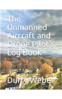 The Unmanned Aircraft and Drone Pilot's Logbook / Log Book