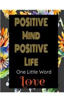 Positive Mind Positive Life - One Little Word - Love