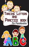 Tracing Letters And Practice Book For Preschoolers: Alphabet Writing Practice book, for kids Ages 3-5 Reading And Writing Workbook, ABC book