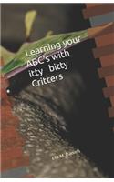Learning Your ABC's With Itty Bitty Critters