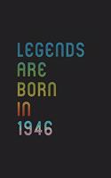 Legends Are Born In 1946 Notebook Birthday Gift: Lined Notebook / Journal Gift, 120 Pages, 6x9, Matte Finish, Soft Cover