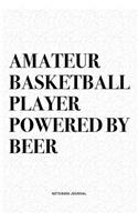Amateur Basketball Player Powered By Beer