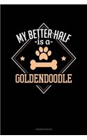 My Better Half Is A Goldendoodle