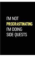 I'm Not Procrastinating I'm Doing Side Quests